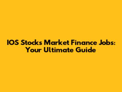 IOS Stocks Market Finance Jobs: Your Ultimate Guide