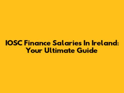 IOSC Finance Salaries In Ireland: Your Ultimate Guide
