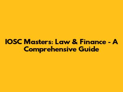 IOSC Masters: Law & Finance - A Comprehensive Guide