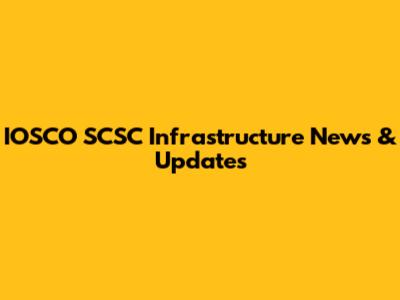 IOSCO SCSC Infrastructure News & Updates