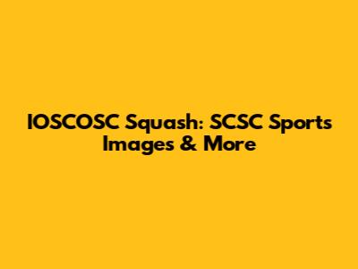 IOSCOSC Squash: SCSC Sports Images & More