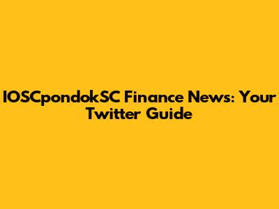 IOSCpondokSC Finance News: Your Twitter Guide