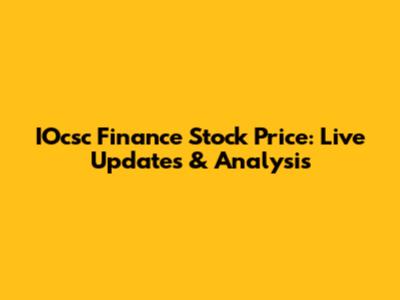 IOcsc Finance Stock Price: Live Updates & Analysis