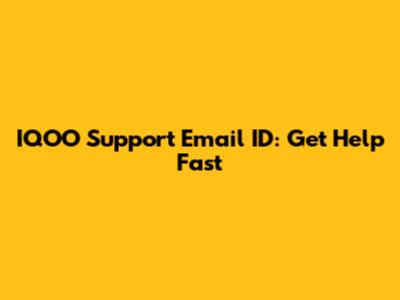 IQOO Support Email ID: Get Help Fast