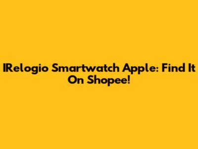 IRelogio Smartwatch Apple: Find It On Shopee!