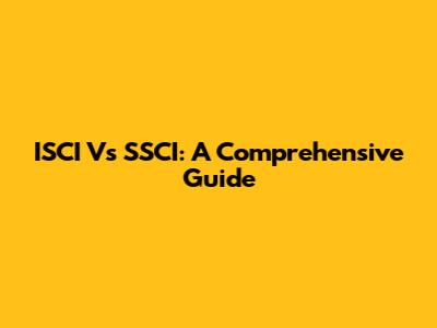 ISCI Vs SSCI: A Comprehensive Guide