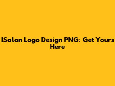 ISalon Logo Design PNG: Get Yours Here
