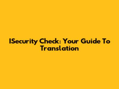 ISecurity Check: Your Guide To Translation