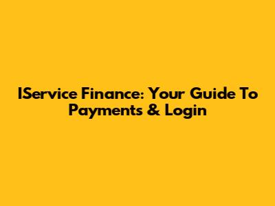 IService Finance: Your Guide To Payments & Login
