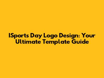 ISports Day Logo Design: Your Ultimate Template Guide