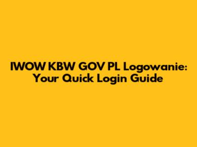IWOW KBW GOV PL Logowanie: Your Quick Login Guide