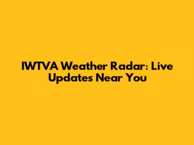 IWTVA Weather Radar: Live Updates Near You
