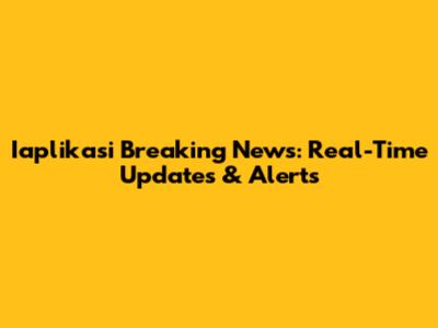 Iaplikasi Breaking News: Real-Time Updates & Alerts