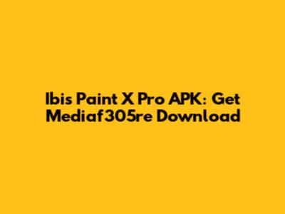 Ibis Paint X Pro APK: Get Mediaf305re Download