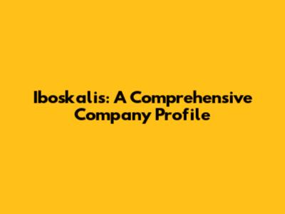 Iboskalis: A Comprehensive Company Profile