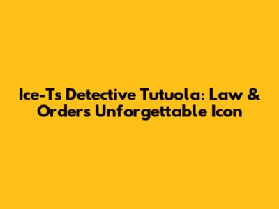 Ice-T's Detective Tutuola: Law & Order's Unforgettable Icon