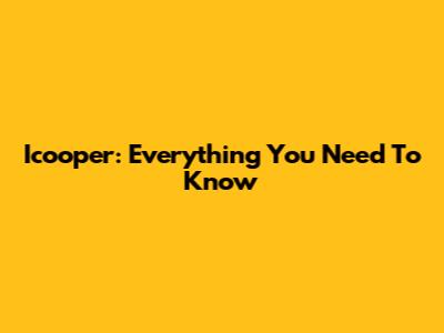 Icooper: Everything You Need To Know