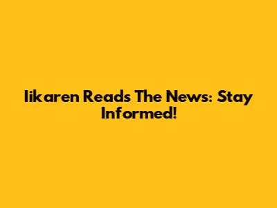 Iikaren Reads The News: Stay Informed!