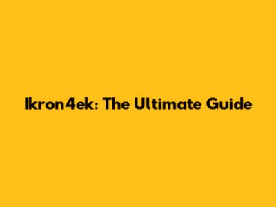 Ikron4ek: The Ultimate Guide