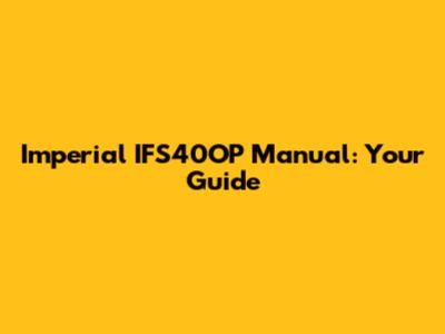 Imperial IFS40OP Manual: Your Guide