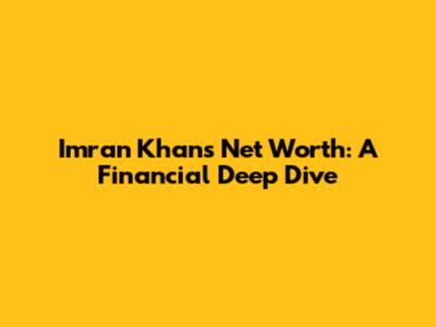 Imran Khan's Net Worth: A Financial Deep Dive