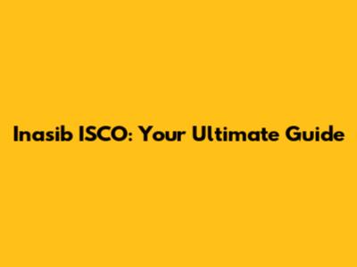 Inasib ISCO: Your Ultimate Guide
