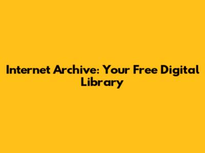 Internet Archive: Your Free Digital Library