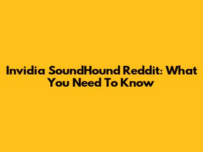 Invidia SoundHound Reddit: What You Need To Know