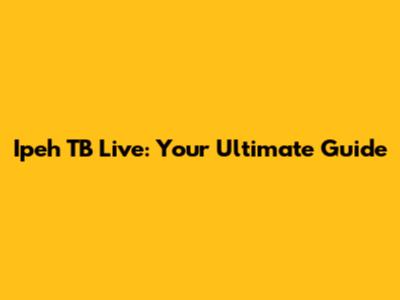 Ipeh TB Live: Your Ultimate Guide