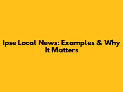 Ipse Local News: Examples & Why It Matters