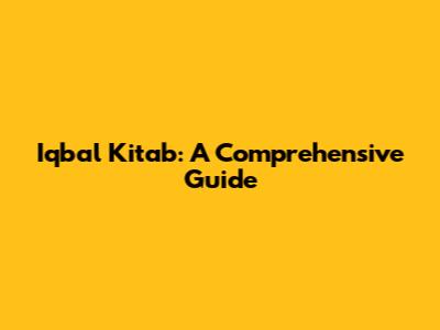 Iqbal Kitab: A Comprehensive Guide