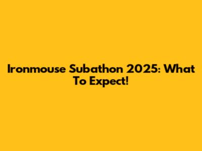Ironmouse Subathon 2025: What To Expect!