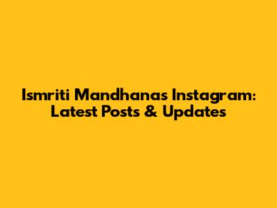 Ismriti Mandhana's Instagram: Latest Posts & Updates