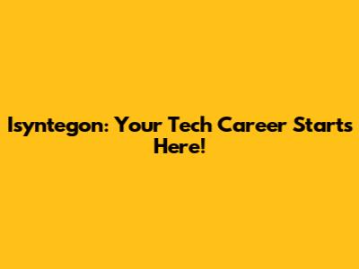 Isyntegon: Your Tech Career Starts Here!