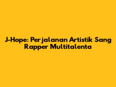J-Hope: Perjalanan Artistik Sang Rapper Multitalenta