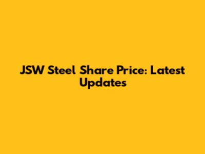 JSW Steel Share Price: Latest Updates