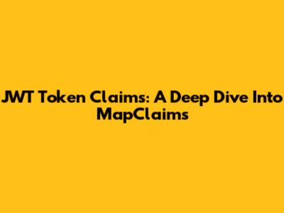 JWT Token Claims: A Deep Dive Into MapClaims