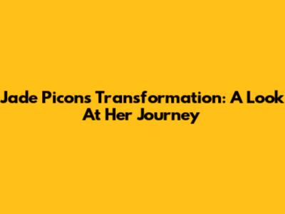 Jade Picon's Transformation: A Look At Her Journey