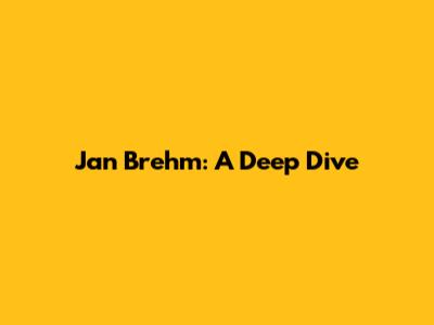 Jan Brehm: A Deep Dive
