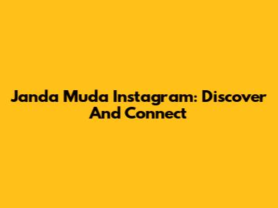 Janda Muda Instagram: Discover And Connect