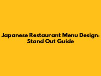 Japanese Restaurant Menu Design: Stand Out Guide