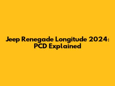 Jeep Renegade Longitude 2024: PCD Explained