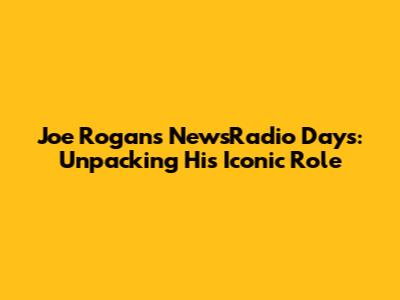 Joe Rogan's NewsRadio Days: Unpacking His Iconic Role