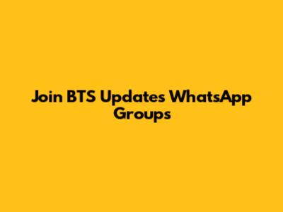 Join BTS Updates WhatsApp Groups