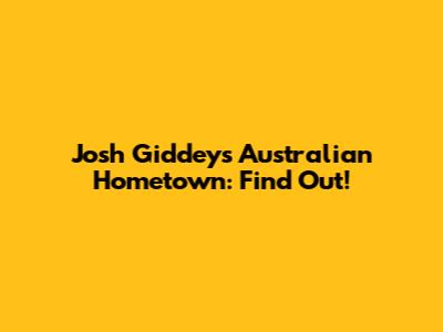 Josh Giddey's Australian Hometown: Find Out!