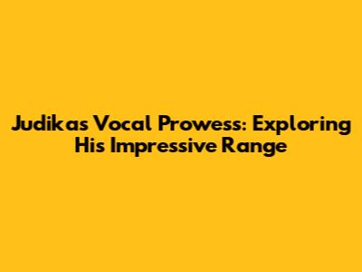 Judika's Vocal Prowess: Exploring His Impressive Range