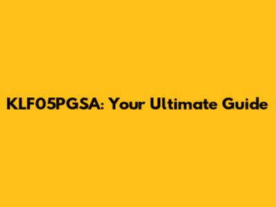 KLF05PGSA: Your Ultimate Guide