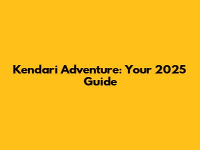 Kendari Adventure: Your 2025 Guide