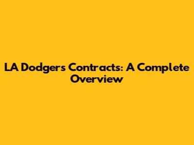 LA Dodgers Contracts: A Complete Overview