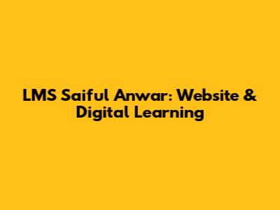 LMS Saiful Anwar: Website & Digital Learning